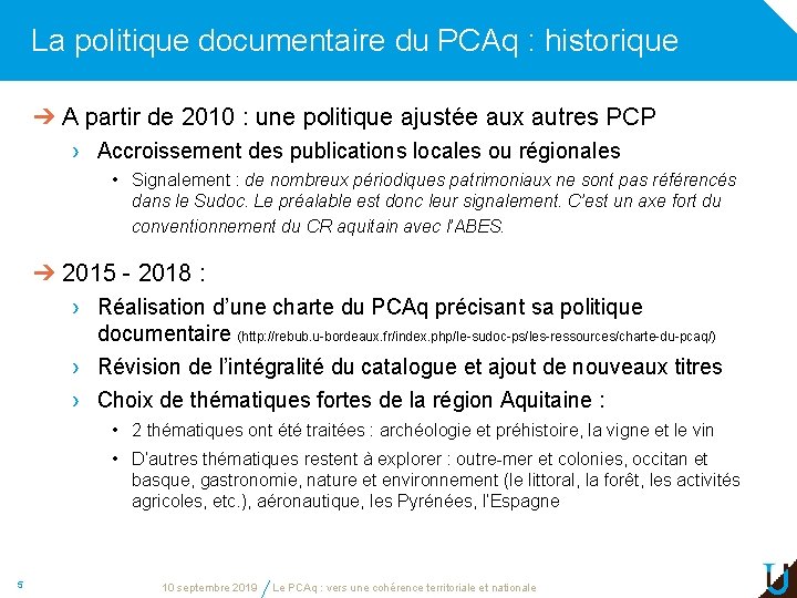 La politique documentaire du PCAq : historique ➔ A partir de 2010 : une