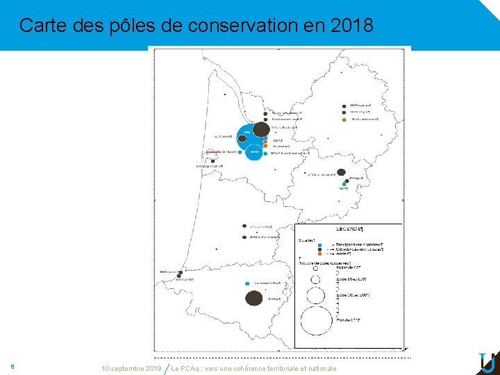 Carte des pôles de conservation en 2018 8 10 septembre 2019 Le PCAq :