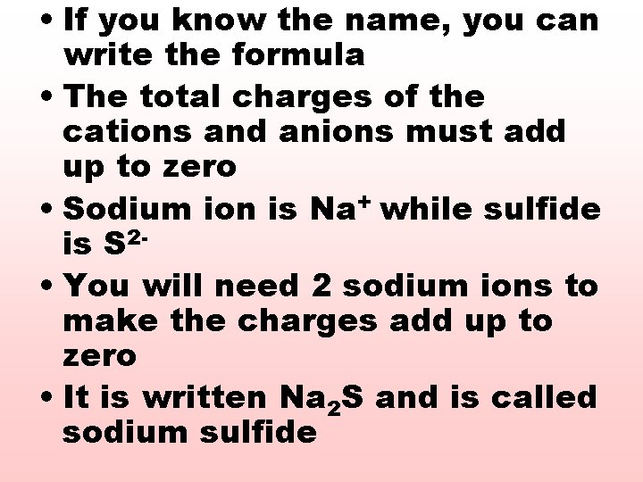  • If you know the name, you can write the formula • The