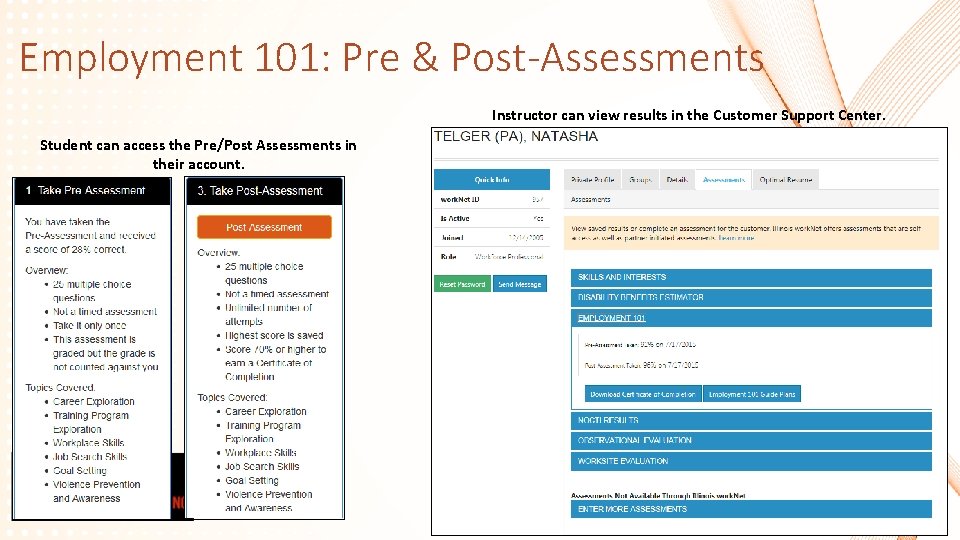Employment 101: Pre & Post-Assessments Instructor can view results in the Customer Support Center.