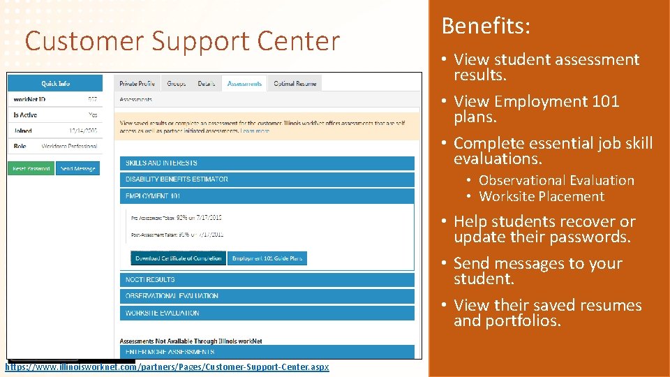 Customer Support Center Benefits: • View student assessment results. • View Employment 101 plans.