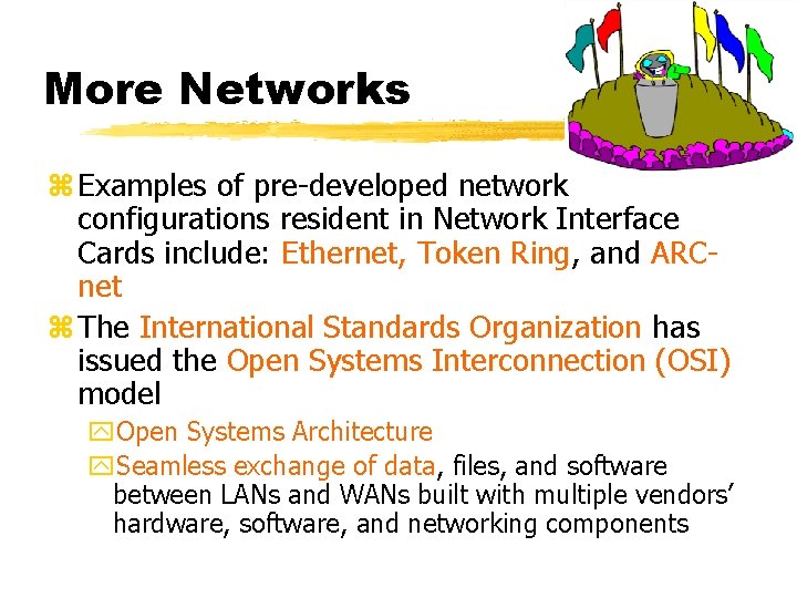 More Networks z Examples of pre-developed network configurations resident in Network Interface Cards include: