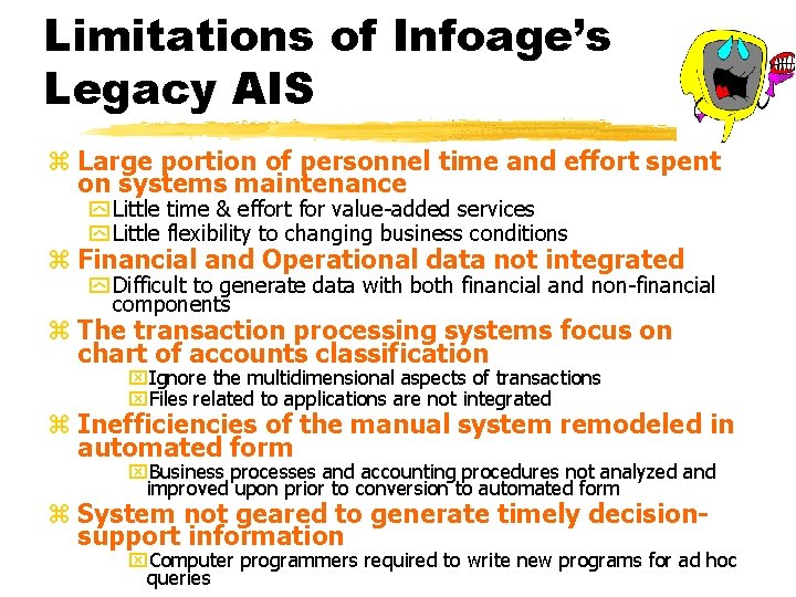 Limitations of Infoage’s Legacy AIS z Large portion of personnel time and effort spent