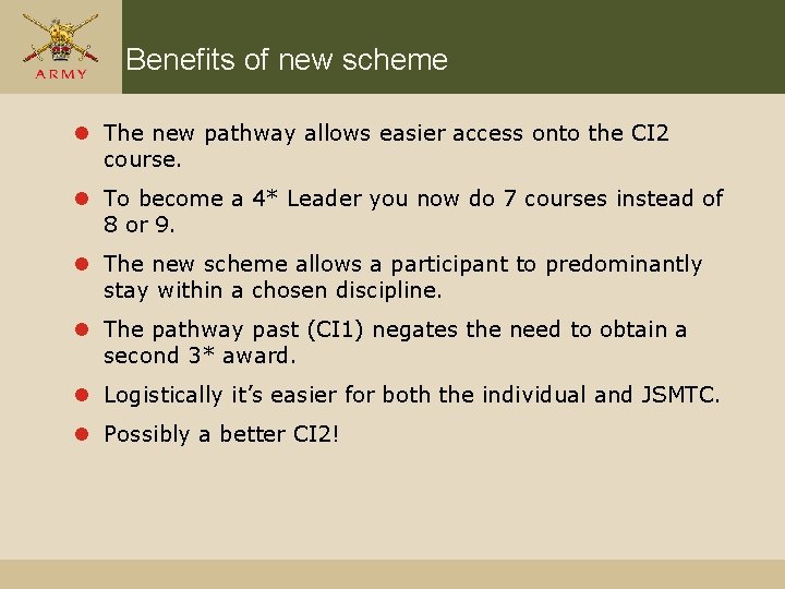 Benefits of new scheme l The new pathway allows easier access onto the CI Benefits of new scheme l The new pathway allows easier access onto the CI