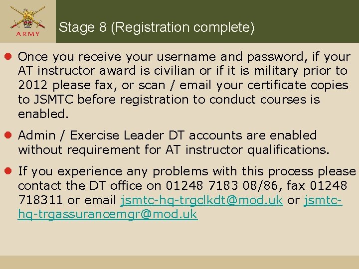 Stage 8 (Registration complete) l Once you receive your username and password, if your Stage 8 (Registration complete) l Once you receive your username and password, if your