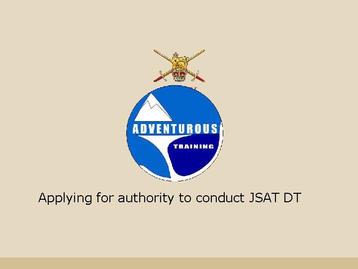 Applying for authority to conduct JSAT DT Applying for authority to conduct JSAT DT