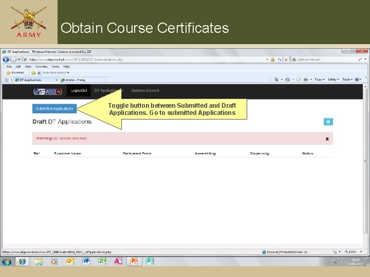 Obtain Course Certificates Toggle button between Submitted and Draft Applications. Go to submitted Applications Obtain Course Certificates Toggle button between Submitted and Draft Applications. Go to submitted Applications