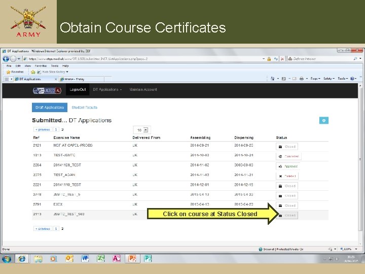 Obtain Course Certificates Click on course at Status Closed Obtain Course Certificates Click on course at Status Closed