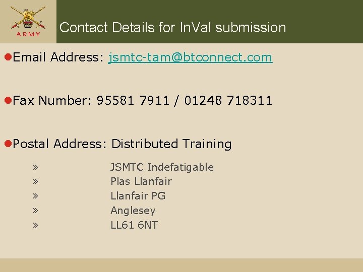 Contact Details for In. Val submission l. Email Address: jsmtc-tam@btconnect. com l. Fax Number: Contact Details for In. Val submission l. Email Address: jsmtc-tam@btconnect. com l. Fax Number:
