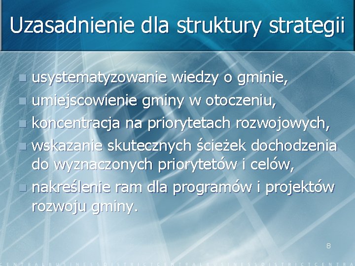 Uzasadnienie dla struktury strategii usystematyzowanie wiedzy o gminie, n umiejscowienie gminy w otoczeniu, n