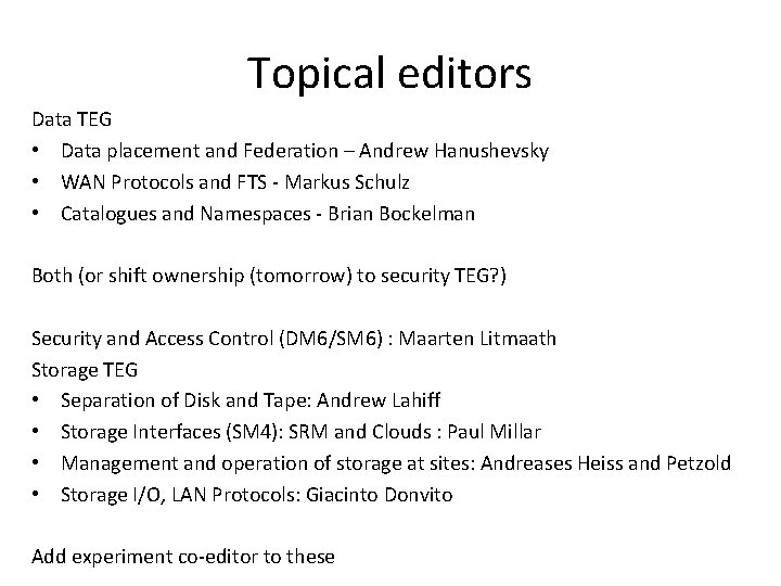 Topical editors Data TEG • Data placement and Federation – Andrew Hanushevsky • WAN