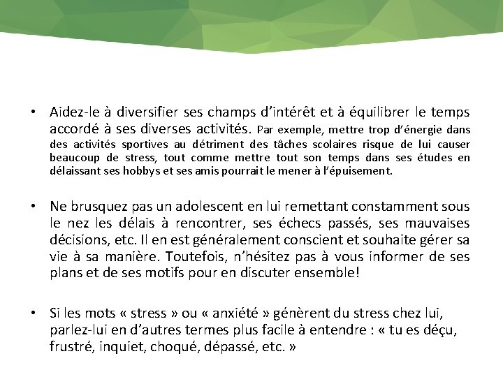  • Aidez-le à diversifier ses champs d’intérêt et à équilibrer le temps accordé