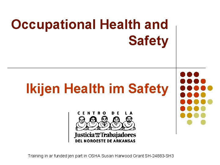 Occupational Health and Safety Ikijen Health im Safety Training in ar funded jen part