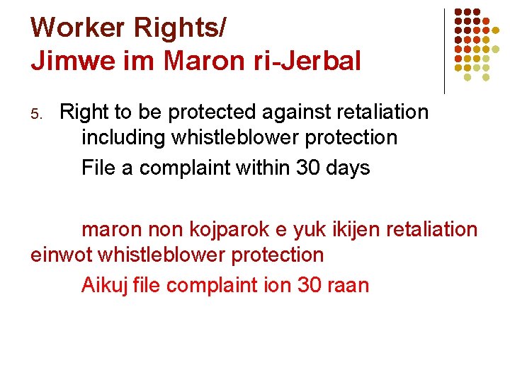 Worker Rights/ Jimwe im Maron ri-Jerbal 5. Right to be protected against retaliation including