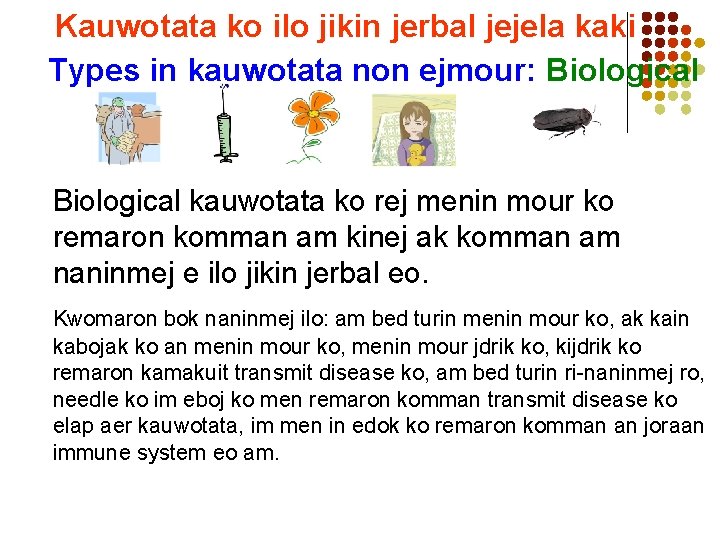 Kauwotata ko ilo jikin jerbal jejela kaki Types in kauwotata non ejmour: Biological kauwotata