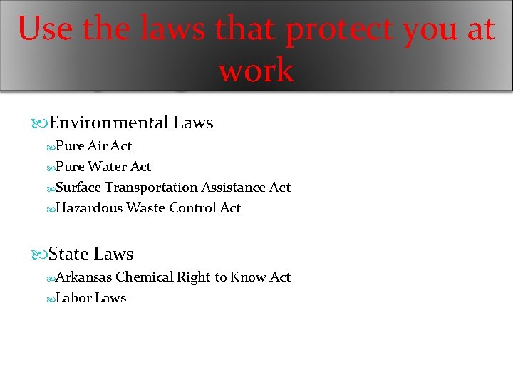 Use the laws that protect you at work Environmental Laws Pure Air Act Pure