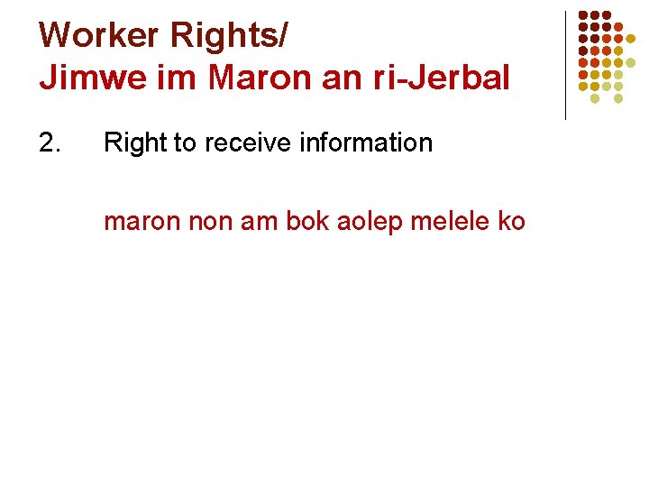 Worker Rights/ Jimwe im Maron an ri-Jerbal 2. Right to receive information maron non