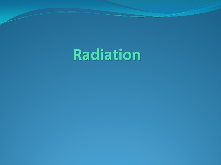 Radiation 