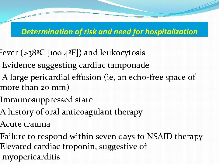 Determination of risk and need for hospitalization Fever (>38ºC [100. 4ºF]) and leukocytosis Evidence