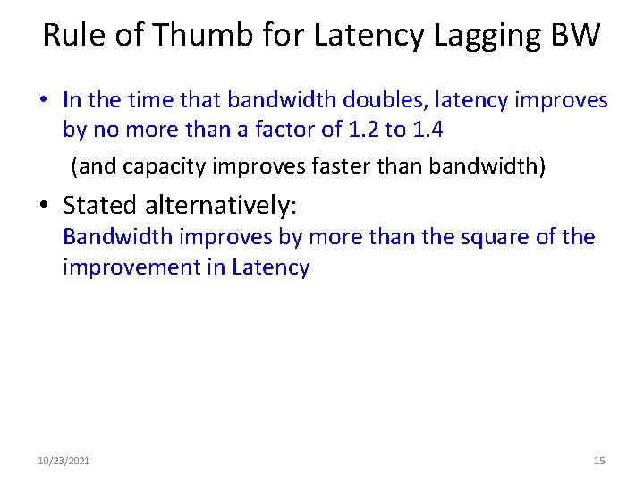 Rule of Thumb for Latency Lagging BW • In the time that bandwidth doubles,