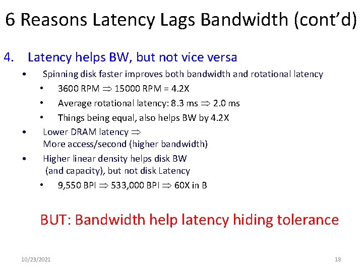 6 Reasons Latency Lags Bandwidth (cont’d) 4. Latency helps BW, but not vice versa