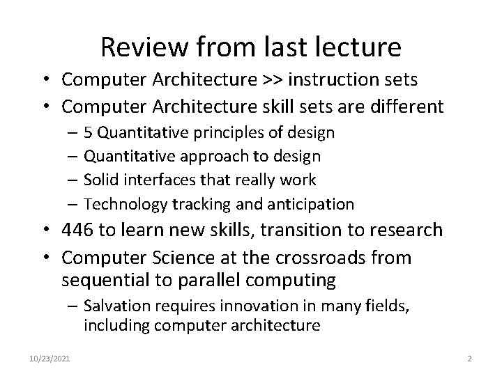 Review from last lecture • Computer Architecture >> instruction sets • Computer Architecture skill