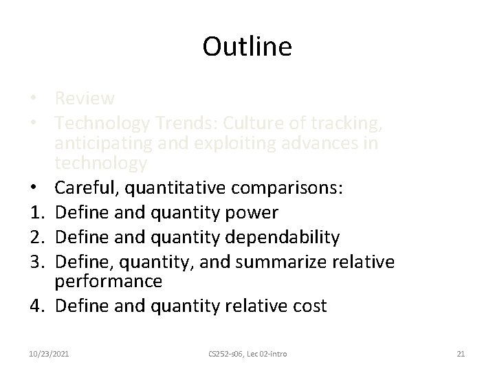 Outline • Review • Technology Trends: Culture of tracking, anticipating and exploiting advances in