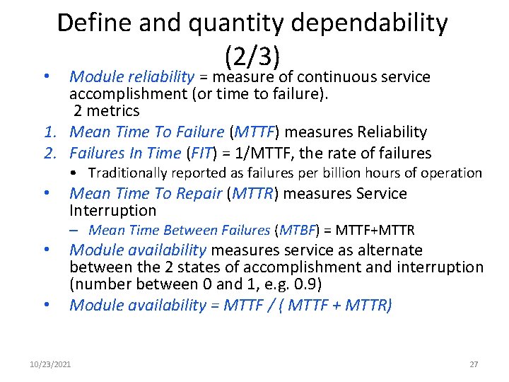 Define and quantity dependability (2/3) Module reliability = measure of continuous service accomplishment (or