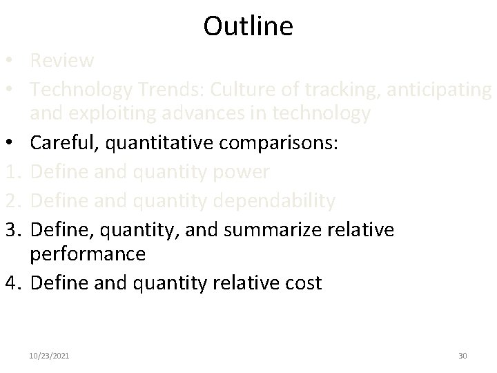 Outline • Review • Technology Trends: Culture of tracking, anticipating and exploiting advances in