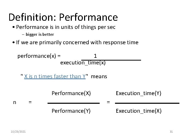 Definition: Performance • Performance is in units of things per sec – bigger is