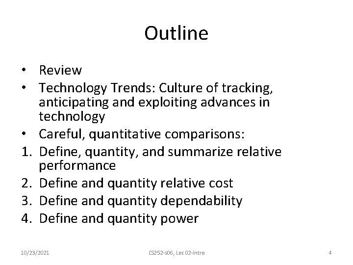 Outline • Review • Technology Trends: Culture of tracking, anticipating and exploiting advances in