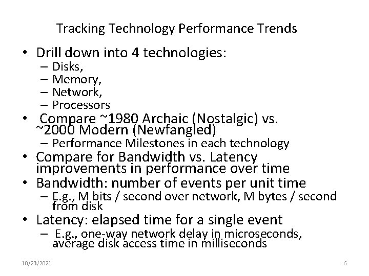 Tracking Technology Performance Trends • Drill down into 4 technologies: – Disks, – Memory,