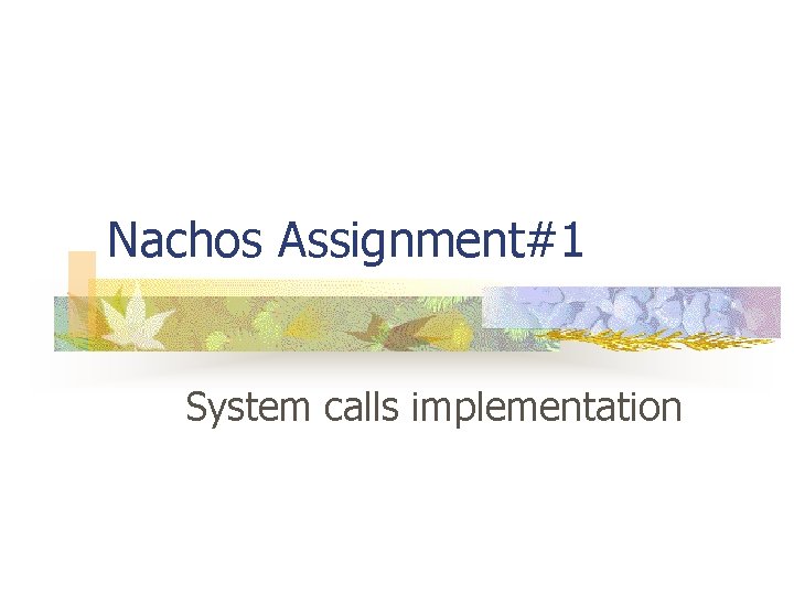 Nachos Assignment#1 System calls implementation 