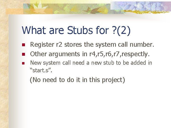 What are Stubs for ? (2) n n n Register r 2 stores the