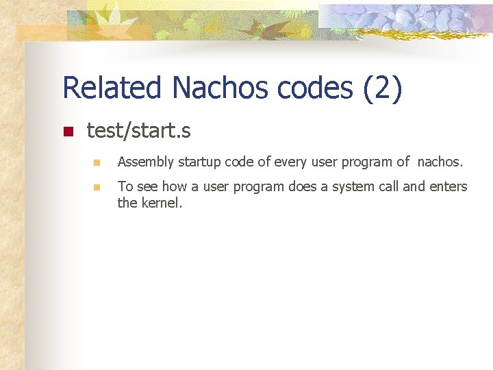 Related Nachos codes (2) n test/start. s n Assembly startup code of every user