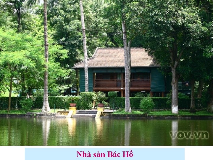 Nhà sàn Bác Hồ 