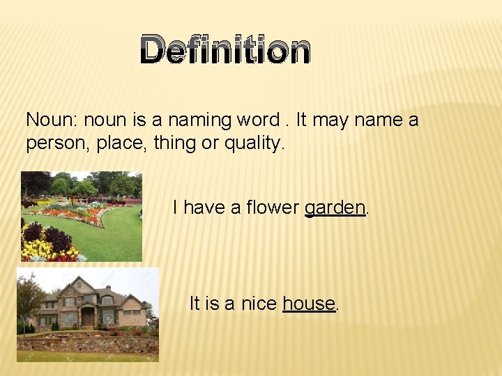 Definition Noun: noun is a naming word. It may name a person, place, thing