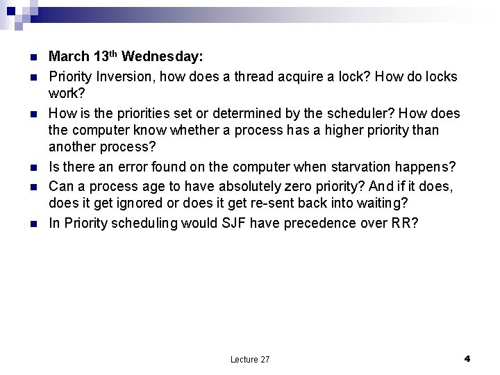 n n n March 13 th Wednesday: Priority Inversion, how does a thread acquire