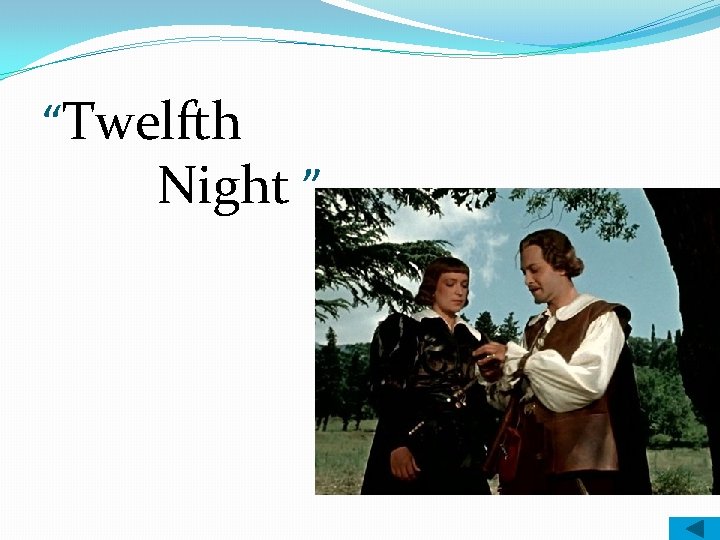 “Twelfth Night ” 