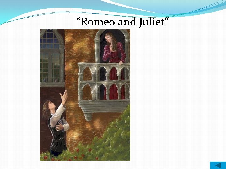 “Romeo and Juliet“ 