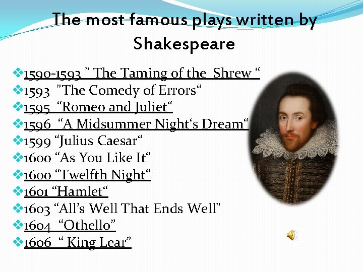 The most famous plays written by Shakespeare v 1590 -1593 " The Taming of