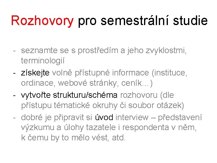 Rozhovory pro semestrální studie - seznamte se s prostředím a jeho zvyklostmi, terminologií -