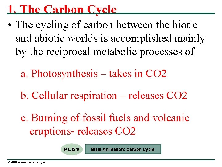 1. The Carbon Cycle • The cycling of carbon between the biotic and abiotic