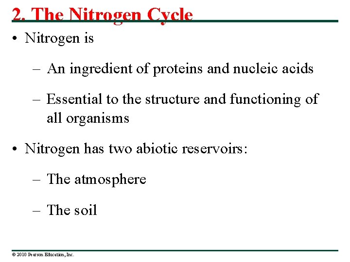 2. The Nitrogen Cycle • Nitrogen is – An ingredient of proteins and nucleic