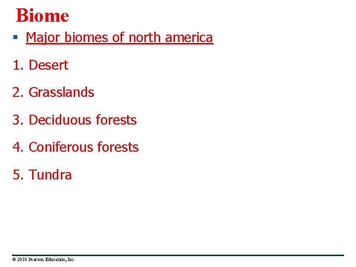 Biome § Major biomes of north america 1. Desert 2. Grasslands 3. Deciduous forests