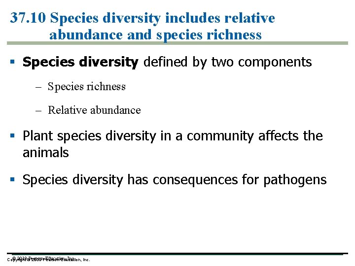 37. 10 Species diversity includes relative abundance and species richness § Species diversity defined