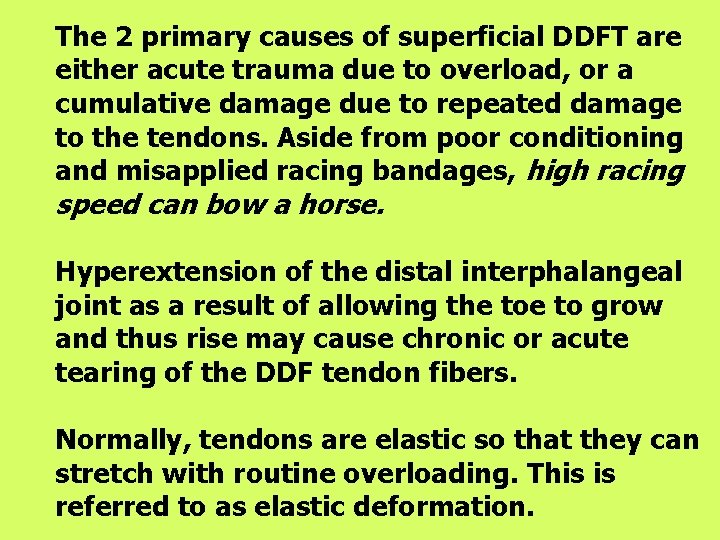 The 2 primary causes of superficial DDFT are either acute trauma due to overload,