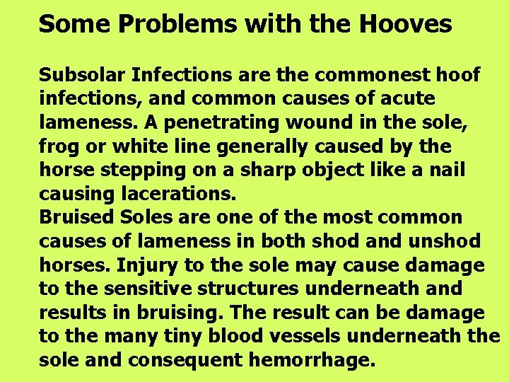 Some Problems with the Hooves Subsolar Infections are the commonest hoof infections, and common