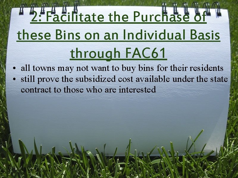 2: Facilitate the Purchase of these Bins on an Individual Basis through FAC 61