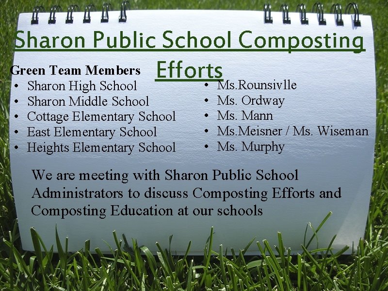 Sharon Public School Composting Green Team Members Efforts • Ms. Rounsivlle • Sharon High